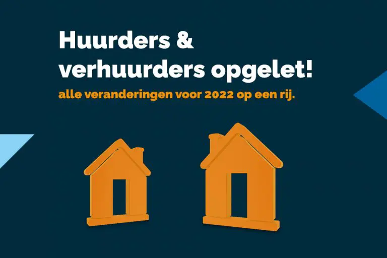 Huurders & verhuurder opgelet! Alle veranderingen voor 2022.